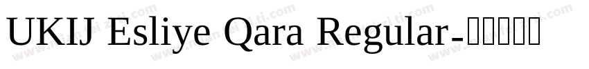 UKIJ Esliye Qara Regular字体转换